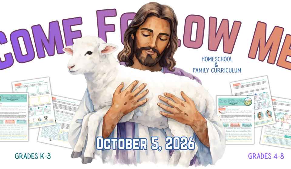 Image Come Follow Me for Homeschoolers Oct 5, 2026
